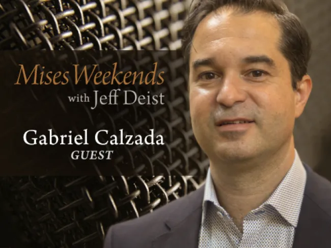 Gabriel Calzada on Mises Weekends